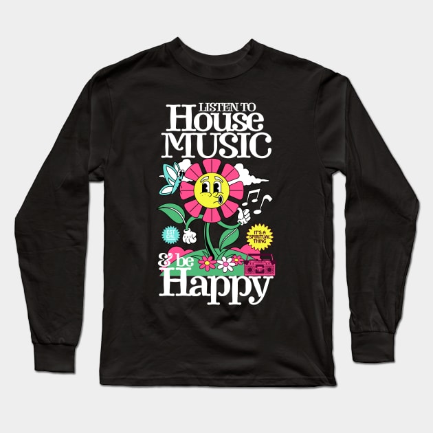 HOUSE MUSIC - Listen and Be Happy (white) Long Sleeve T-Shirt by DISCOTHREADZ 